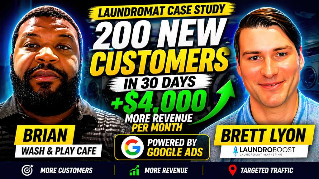 How This Laundromat Got 200 New Customers in 30 Days Using Google Ads (+$4,000/Month Revenue Increase)